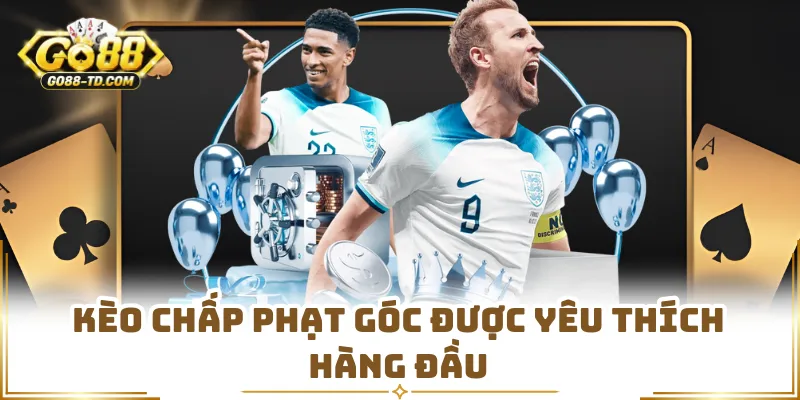 Kèo Chấp Phạt Góc Được Yêu Thích Hàng Đầu
